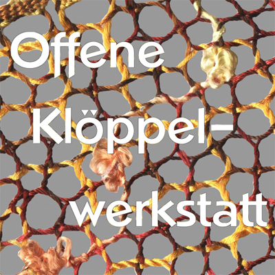 2h/25 Offene Klöppelwerkstatt