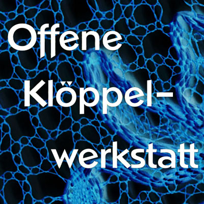Offene Klöppelwerkstatt